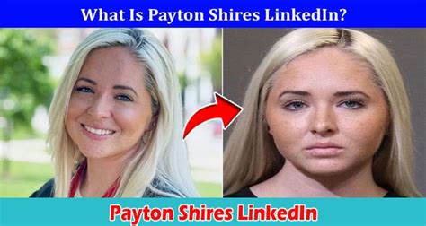 Payton Shires Linkedin Find Details On Her Pictures Instagram