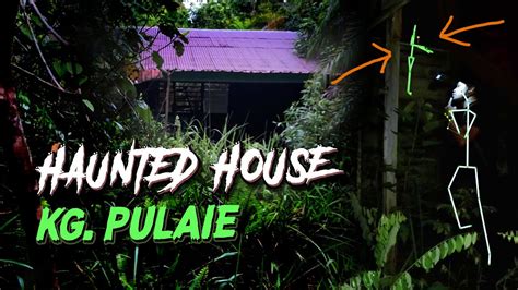 Hantu Budak Layan Tiktok Haunted House Kg Pulaie Glp Youtube