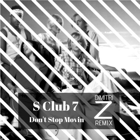 s club 7 don t stop movin dimitri z remix9 by dimitri z free download on hypeddit