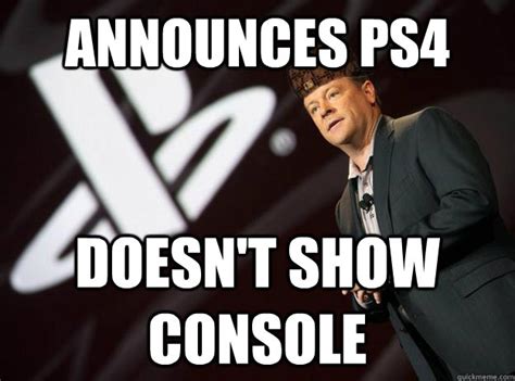 Announces Ps4 Doesnt Show Console Scumbag Sony Quickmeme