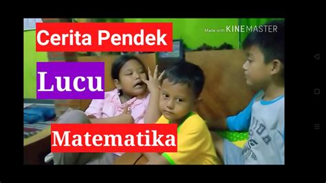 Maybe you would like to learn more about one of these? cerita pendek lucu, matematika - YouTube