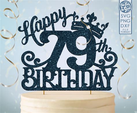 79 79th Birthday Cake Topper Svg 79 79th Happy Birthday Cake Etsy