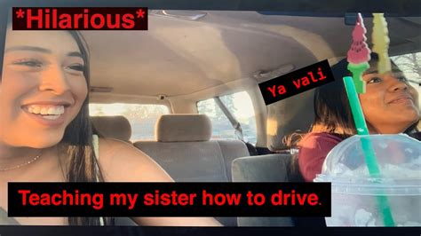 Teaching My Sister How To Drive Hilarious Must Watch Youtube