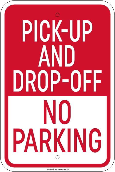 Heavy Gauge Pick Up And Drop Off Only No Parking Sign 12