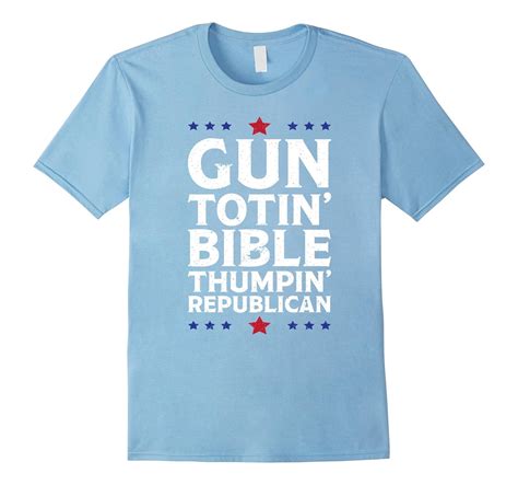 Gun Toting Bible Thumping Republican T Shirt Cl Colamaga