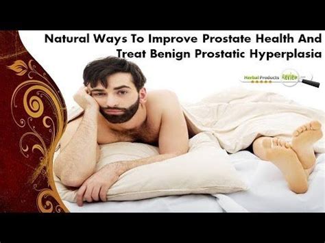 You Can Find More Natural Ways To Improve Prostate Health At