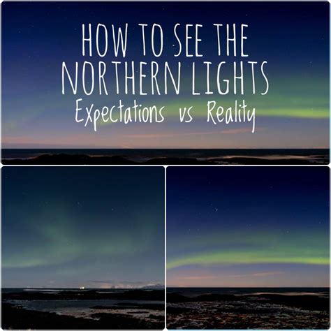what do the northern lights look like expectations vs reality yesihaveablog expectation vs