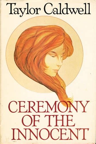 Ceremony Of The Innocent By Taylor Caldwell Open Library