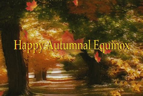 Happy 1st Day Of Fall Autumnal Equinox First Day Of Autumn Autumn