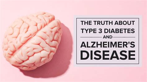 The Truth About Type 3 Diabetes And Alzheimers Disease