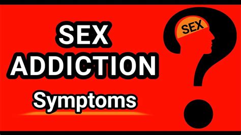 sex addiction symptoms sex addiction viv care youtube