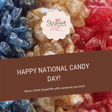 Happy National Candy Day On November 4th Enjoy And Share Some Sweetme