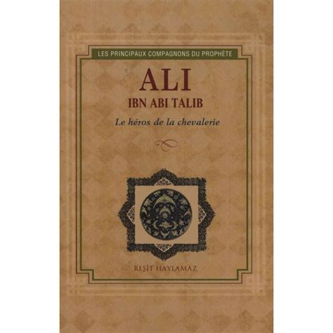 Ali Ibn Abi Talib Le H Ros De La Chevalerie