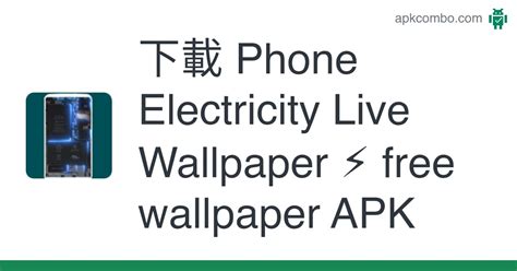 Phone Electricity Live Wallpaper ⚡ Free Wallpaper Apk 35 Android 應用程式