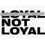 Loyal Not