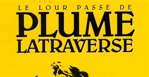 Plume Latraverse Le Lour Passé De Plume Latraverse Vol V