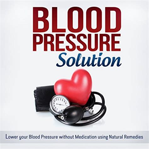Blood Pressure Solution How To Lower Your Blood Pressure Without