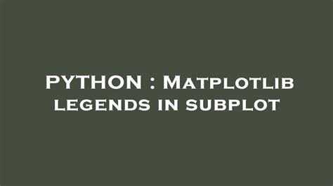 Python Matplotlib Legends In Subplot Youtube