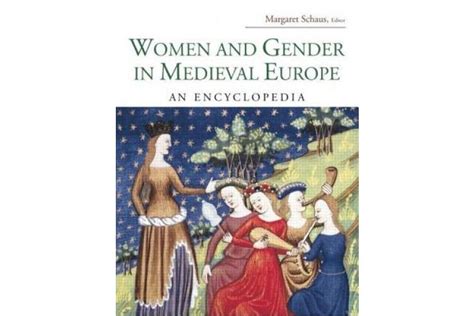 Dick Smith Women And Gender In Medieval Europe An Encyclopedia