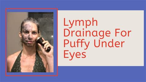 Lymph Drainage For Puffy Undereyes Youtube