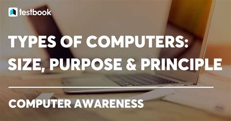 Different Types Of Computers Size Purpose And Working Principle