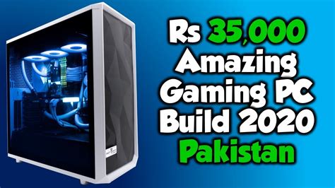 Rs 35000 Gaming Pc Build Pakistan In 2020 Urduhindi Youtube