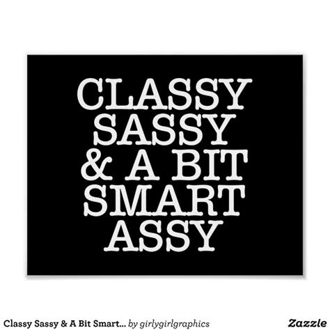 classy sassy and a bit smart assy bandw poster 10 x 8 zazzle quirky