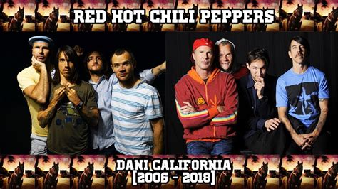 🌶red Hot Chili Peppers Dani California Através Dos Anos 2006 2018