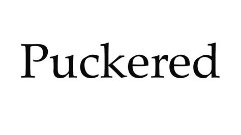 How To Pronounce Puckered Youtube