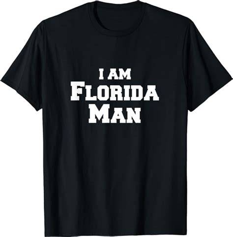Florida Man Meme Shirt I Am Florida Man T Shirt Amazonde Fashion