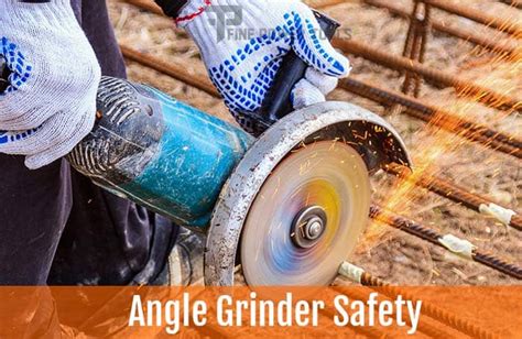 Angle Grinder Safety Tips To Prevent Accidents Fine Power Tools