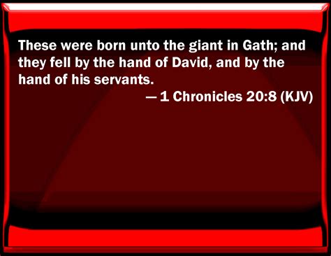 1 Chronicles 208 These Were Born To The Giant In Gath And They Fell By The Hand Of David And