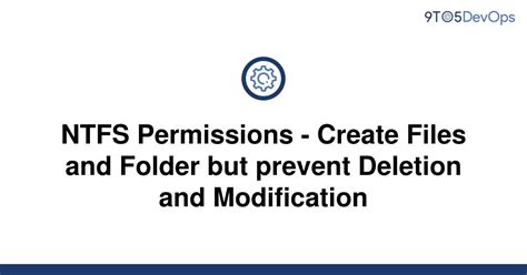 [solved] ntfs permissions create files and folder but 9to5answer