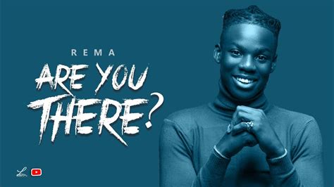 Rema Are You There Lyrics Youtube