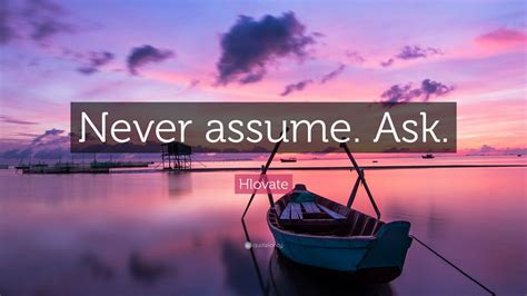 Hlovate Quote “never Assume Ask ” 12 Wallpapers Quotefancy