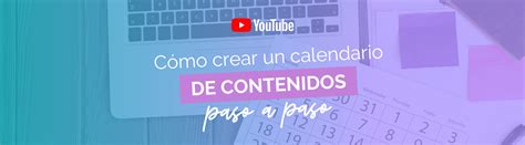 C Mo Crear Un Calendario De Contenidos Paso A Paso
