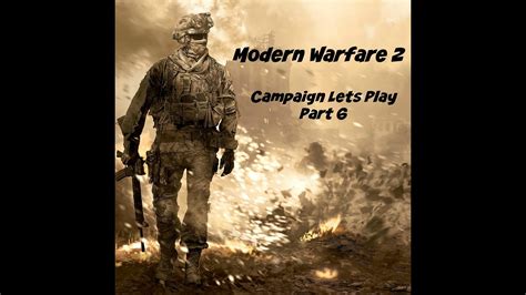 Modern Warfare 2 Campaign Walkthrough Part 6 Youtube