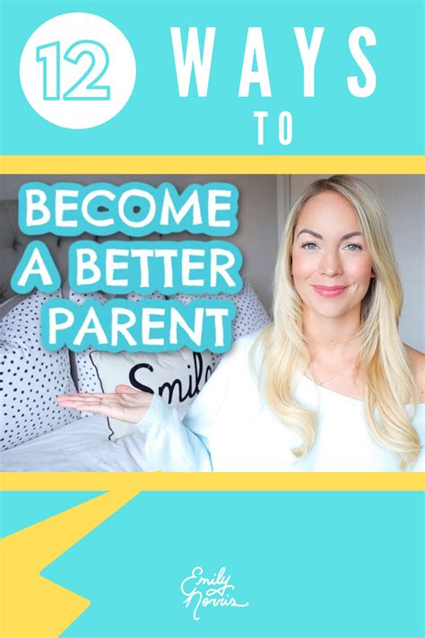 12 Ways To Be A Better Parent Better Parent Parenting Motherhood