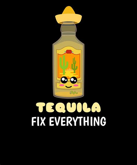 Tequila Fix Everything Funny Tequila Fun Digital Art By Dogboo Fine