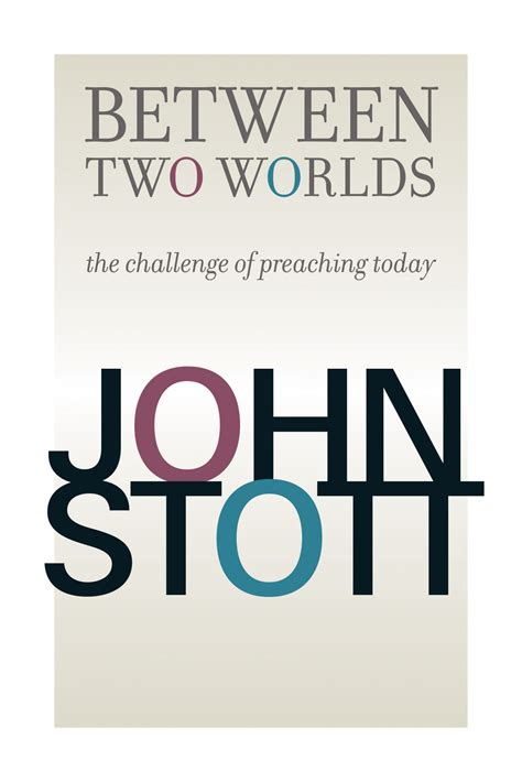 Between Two Worlds The Challenge Of Preaching Today Ambassador