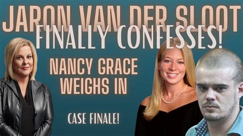 Jaron Van Der Sloot Confesses After 18 Years Nancy Grace Weighs In Case Finale