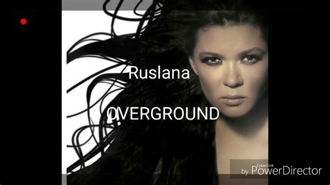 Overground Ruslana Youtube