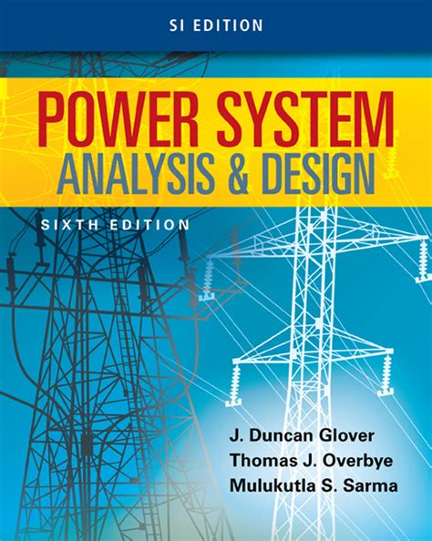 It is also suitable for all readers interested in a breadth. Power System Analysis and Design, SI Edition ...