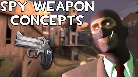 Tf2 Spy Weapon Concepts Team Fortress 2 Youtube