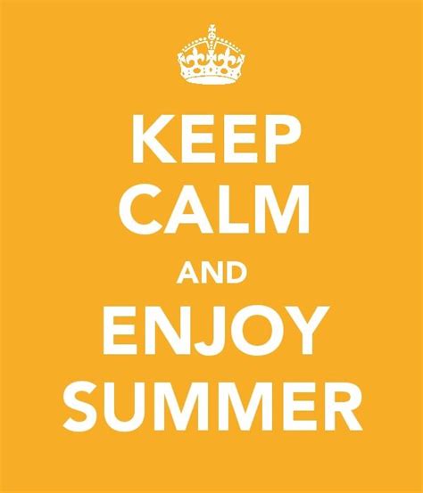 Keep Calm And Enjoy Your Summer Pictures Photos And Images For