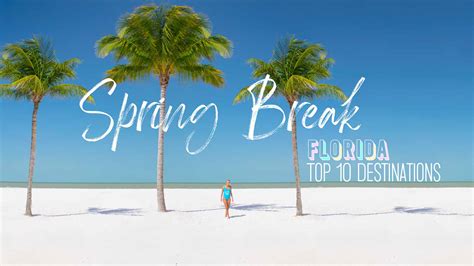 High 10 Greatest Florida Spring Break Locations Kiel Sun Travel