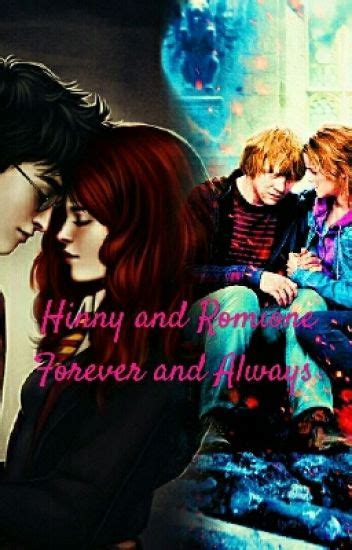 Hinny And Romione Forever And Always Kelcey Wattpad