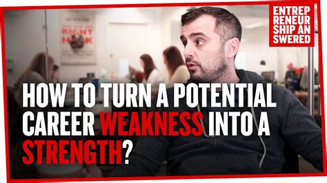 How To Turn A Potential Career Weakness Into A Strength Youtube