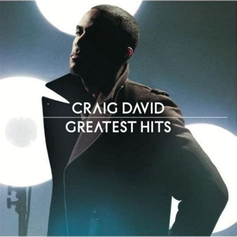 Craig David Greatest Hits Lyrics And Tracklist Genius
