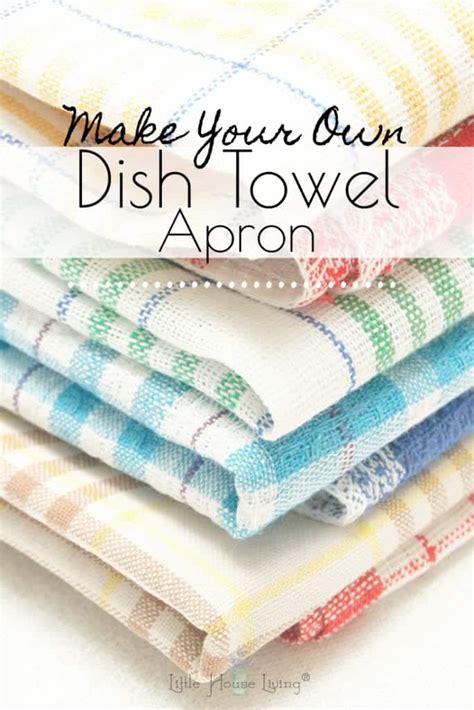 How To Make A Dish Towel Apron Little House Living